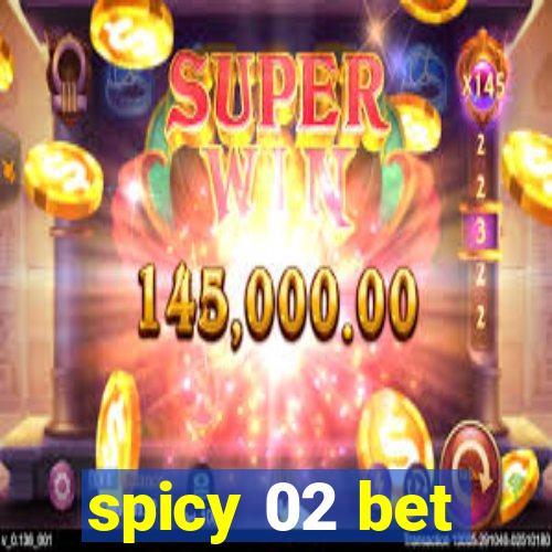 spicy 02 bet